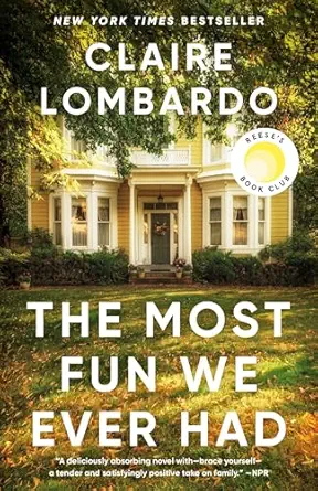 The Most Fun We Ever Had (Reese's Book Club Pick): A Novel